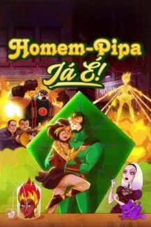 Homem-Pipa - Já É!